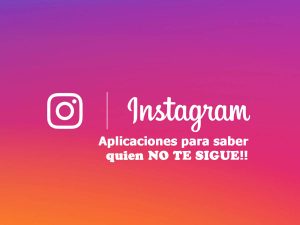 Aplicaciones Para Saber Quien No Me Sigue En Instagram